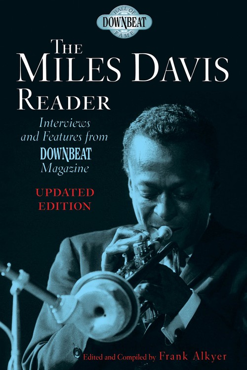 The Miles Davis Reader: Interviews and Features from Downbeat Magazine, Updated Edition. 9781617137044