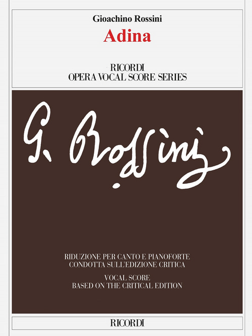 Adina: Edizione critica di F. della Seta, riduzione per canto e pianoforte