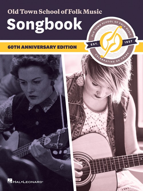 Old Town School of Folk Music, Songbook: 60th Anniversary Edition, Melody, Lyrics and Chords. 9781540012142