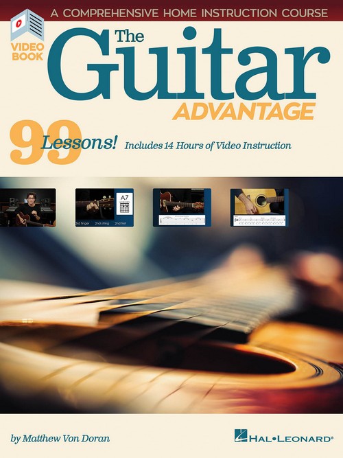 The Guitar Advantage: A Comprehensive Instruction Course with 99 Lessons