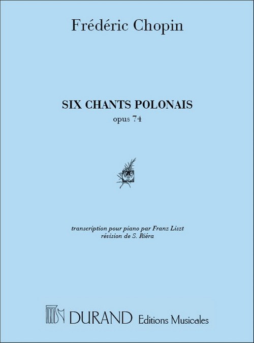 6 Chants polonais S480/R145, Op.74, transcription pour piano par Franz Liszt