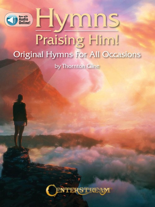Hymns Praising Him!: Original Hymns for All Occasions, Piano. 9781574243680