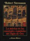 La música en las catedrales españolas del Siglo de Oro