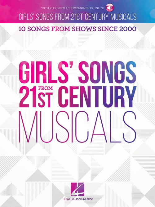 Girls' Songs from 21st Century Musicals: 10 Songs from Shows Since 2000, Vocal