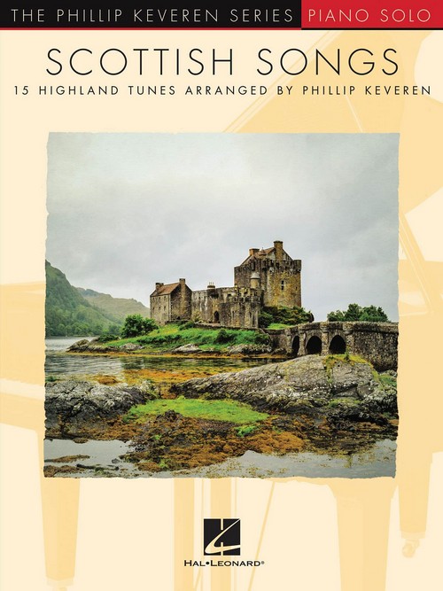 Scottish Songs: 15 Highland Tunes The Phillip Keveren Series Piano Solo