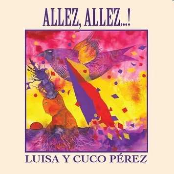 Allez, allez...! Cancionero popular de los refugiados españoles, 1939-1942 - Luisa y Cuco Pérez