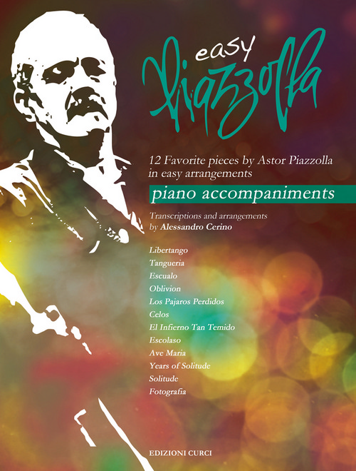 Easy Piazzolla, Piano Accompaniments: 12 Favourite Pieces by Astor Piazzolla in Easy Arrangements