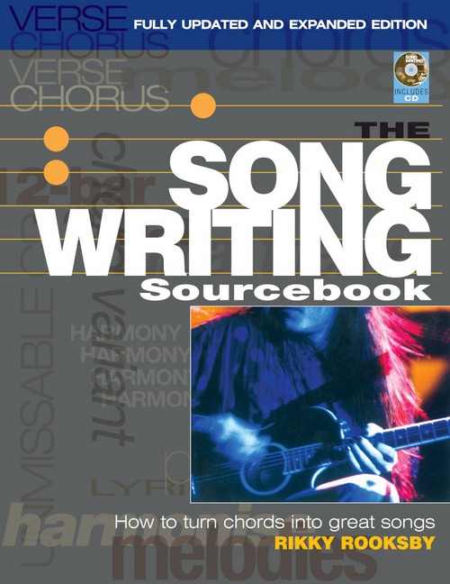 The Songwriting Sourcebook: How to Turn Chords into Great Songs