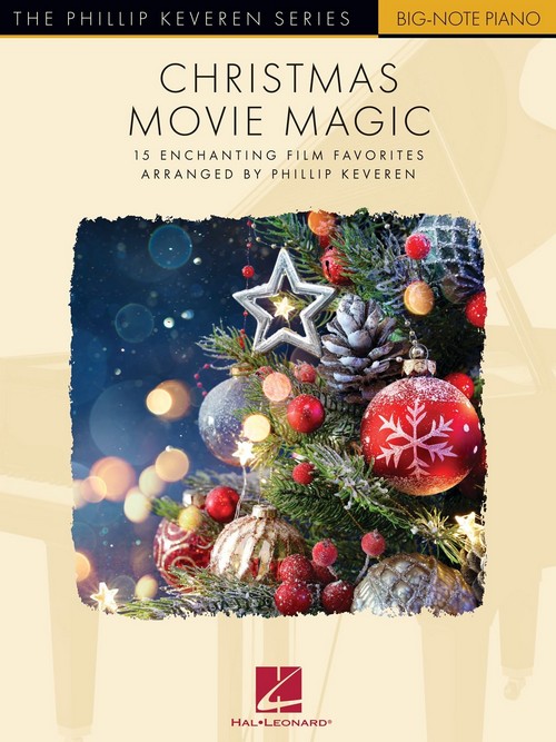 Christmas Movie Magic: 15 Enchanting Film Favorites, The Phillip Keveren Series Big-Note Piano