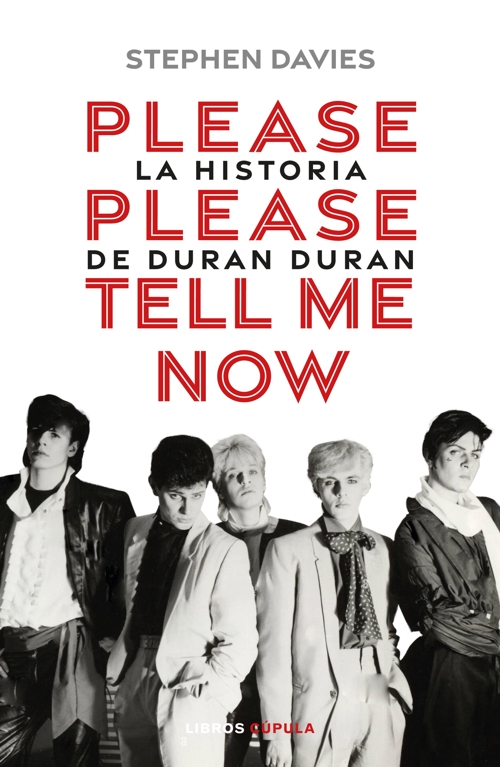 Please, Please Tell Me Now: La historia de Duran Duran