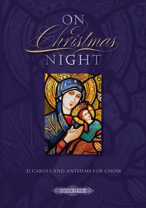 On Christmas Night: 32 Carols and Anthems for Choir