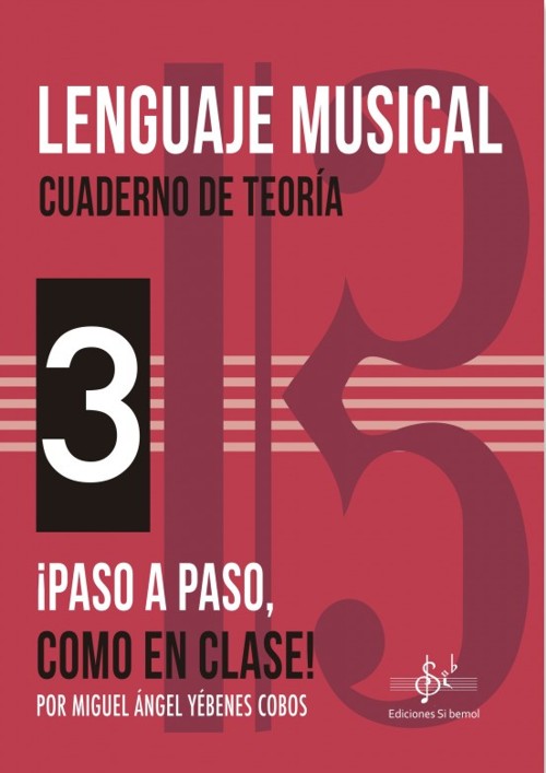 Lenguaje Musical. ¡Paso a paso, como en clase! Cuaderno de Teoría, 3