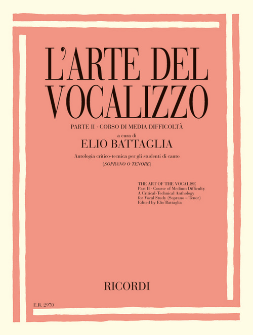 L'Arte del Vocalizzo (Soprano-Tenore), Parte II: Antologia Critico-Tecnica per gli studenti di canto