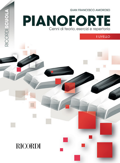 Pianoforte: Cenni di teoria, esercizi, repertorio, I livello. 9790041830308
