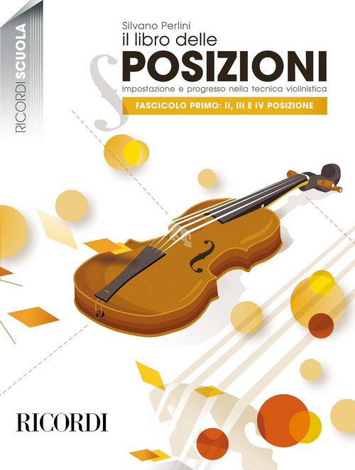 Il libro delle posizioni, Fascicolo primo: II, III e IV posizione. Impostazione e progresso nella tecnica violinistica