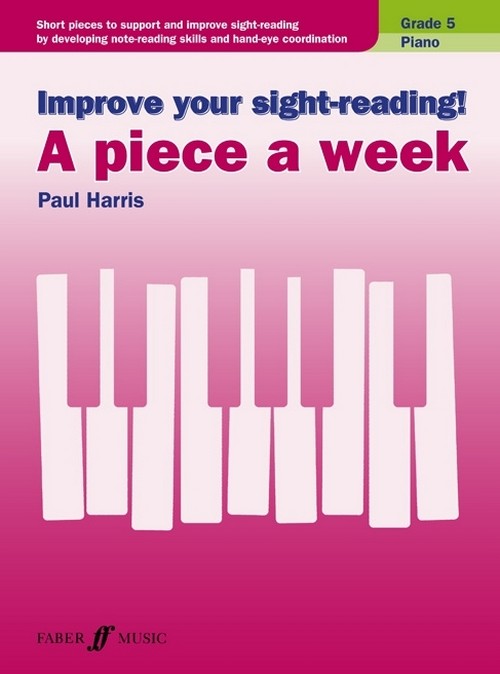 Improve Your Sight-Reading! A Piece A Week Grade 5, Piano