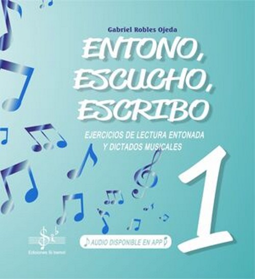 Entono, escucho, escribo, vol. 1. Ejercicios de lectura entonada y dictados musicales