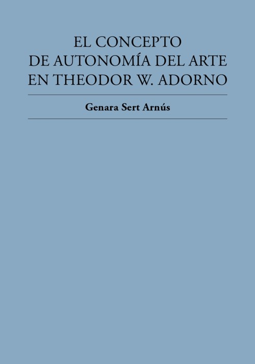 El concepto de autonomía del arte en Theodor W. Adorno