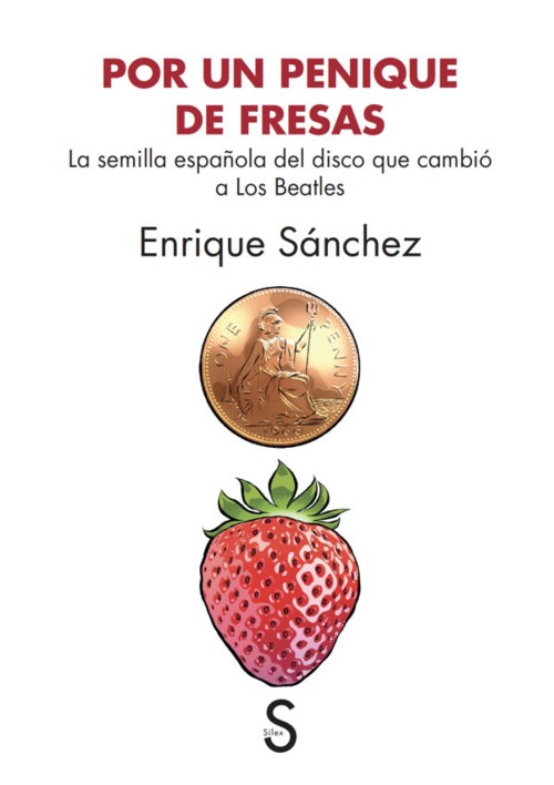 Por un penique de fresas. La semilla española del disco que cambió a los Beatles. 9788418388460