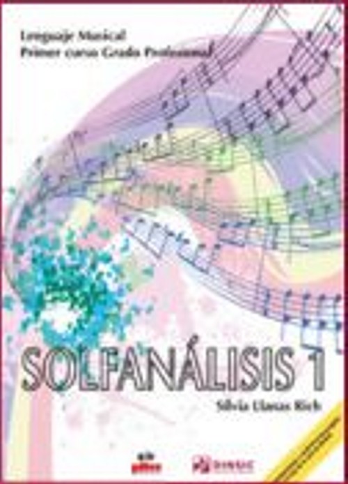 Solfanálisis 1. Lenguaje musical. Primer curso Grado Profesional. 9788416623303