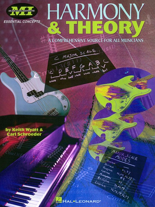 Harmony and Theory. A Comprehensive Source for All Musician