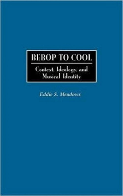 Bebop to Cool. Context, Ideology, and Musical Identity