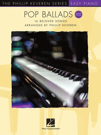 Pop Ballads, Second Edition: Phillip Keveren Series for Easy Piano