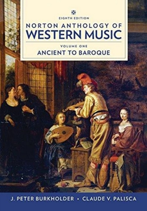 Norton Anthology of Western Music, 8th Edition. Vol. I: Ancien to Baroque