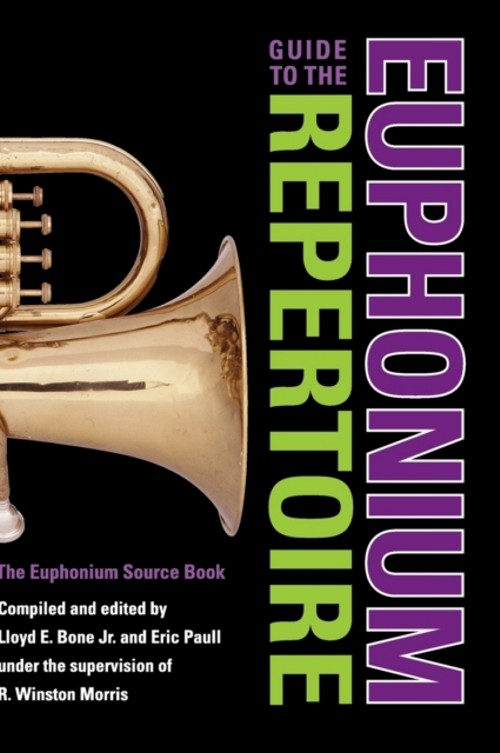 Guide to the Euphonium Repertoire: The Euphonium Source Book. 9780253348111