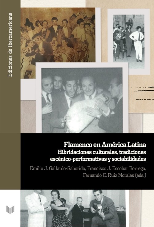 Flamenco en América Latina. Hibridaciones culturales, tradiciones escénico-performativas y sociabilidades