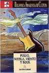 Polvo, niebla, viento y rock: Cuatro décadas de música popular en Aragón -De Rocky Kan a Labordeta, Bunbury y Amaral-