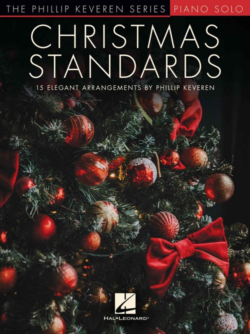 Christmas Standards: 15 Elegant Arrangements for Piano The Phillip Keveren Series