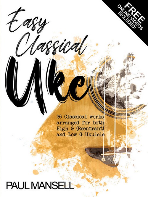 Easy Classical Uke: 26 Classical works arranged for both High G (Reentrant) and Low G