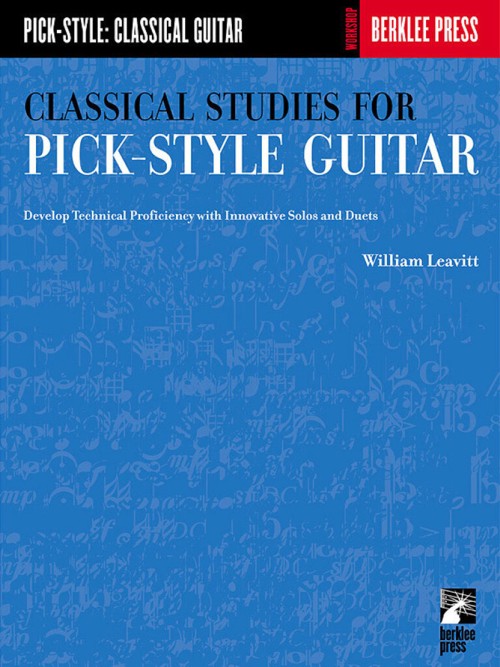 Classical Studies for Pick-Style Guitar, Vol. 1: Develop Technical Proficiency with Innovative Solos and Duets
