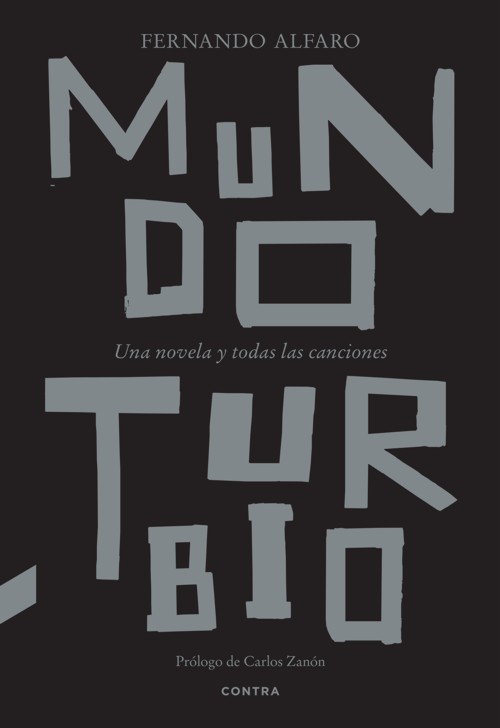 Mundo turbio: Una novela y todas las canciones