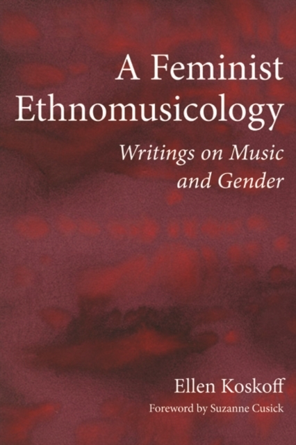 A Feminist Ethnomusicology: Writings on Music and Gender. 9780252080074