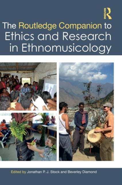 The Routledge Companion to Ethics and Research in Ethnomusicology. 9780367490034