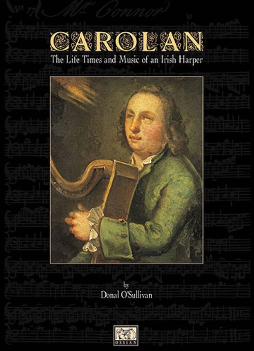 Carolan. The Life, Times and Music of an Irish Harper