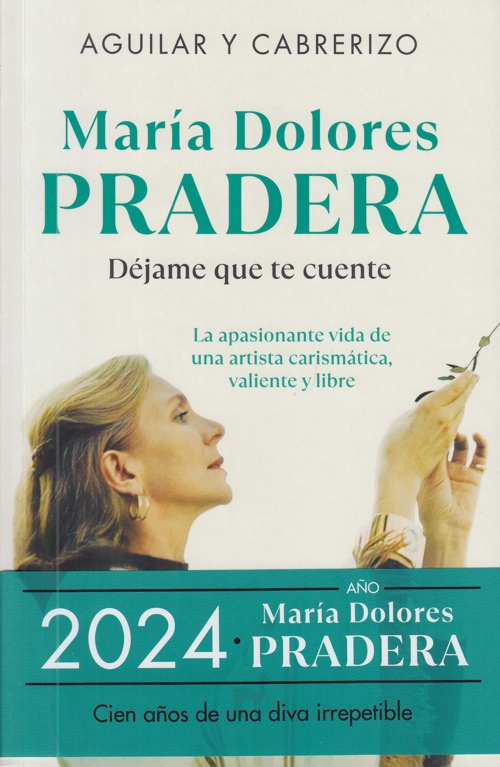 Maria Dolores Pradera. Déjame que te cuente: la apasionante vida de una artista carismática, valiente y libre.