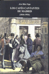 Los cafés cantantes de Madrid (1846-1936). 9788496539051