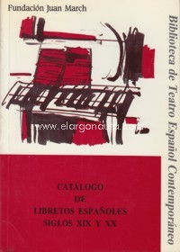 Catálogo de libretos españoles, siglos XIX y XX. 9788470754449