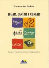 Jugar, cantar y contar : Juegos y canciones para los más pequeños. 9788493184902