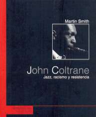 John Coltrane: Jazz, racismo y resistencia. 9788495776884