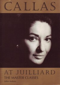 Callas at Juilliard. The Master Classes