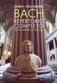 Bach: Repertorio completo de la música vocal. 9788437621883