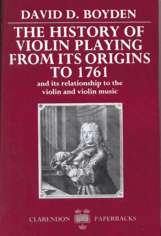 The History of Violin Playing From its Origins to 1761, and Its Relationship to the Violin and Violin Music