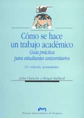 Cómo se hace un trabajo académico, guía práctica para estudiantes universitarios. 9788477335399