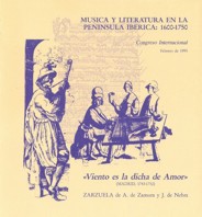 Viento es la dicha de Amor. Música y Literatura en la Península Ibérica: 1600-1750. Congreso Internacional, 1995
