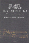 El arte de tocar el violonchelo : técnica interpretativa y ejercicios. 9788436813302