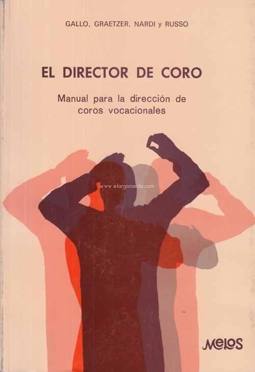 El director de coro. Manual para la dirección de coros vocacionales